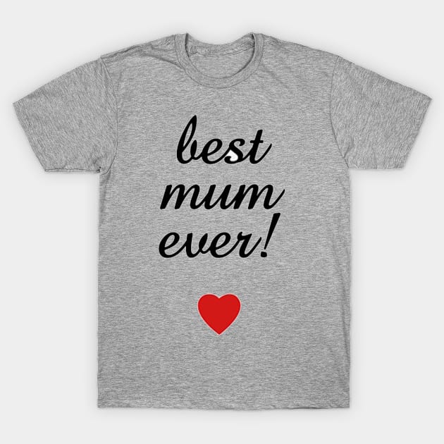 Best Mom Ever T-Shirt by trangpham